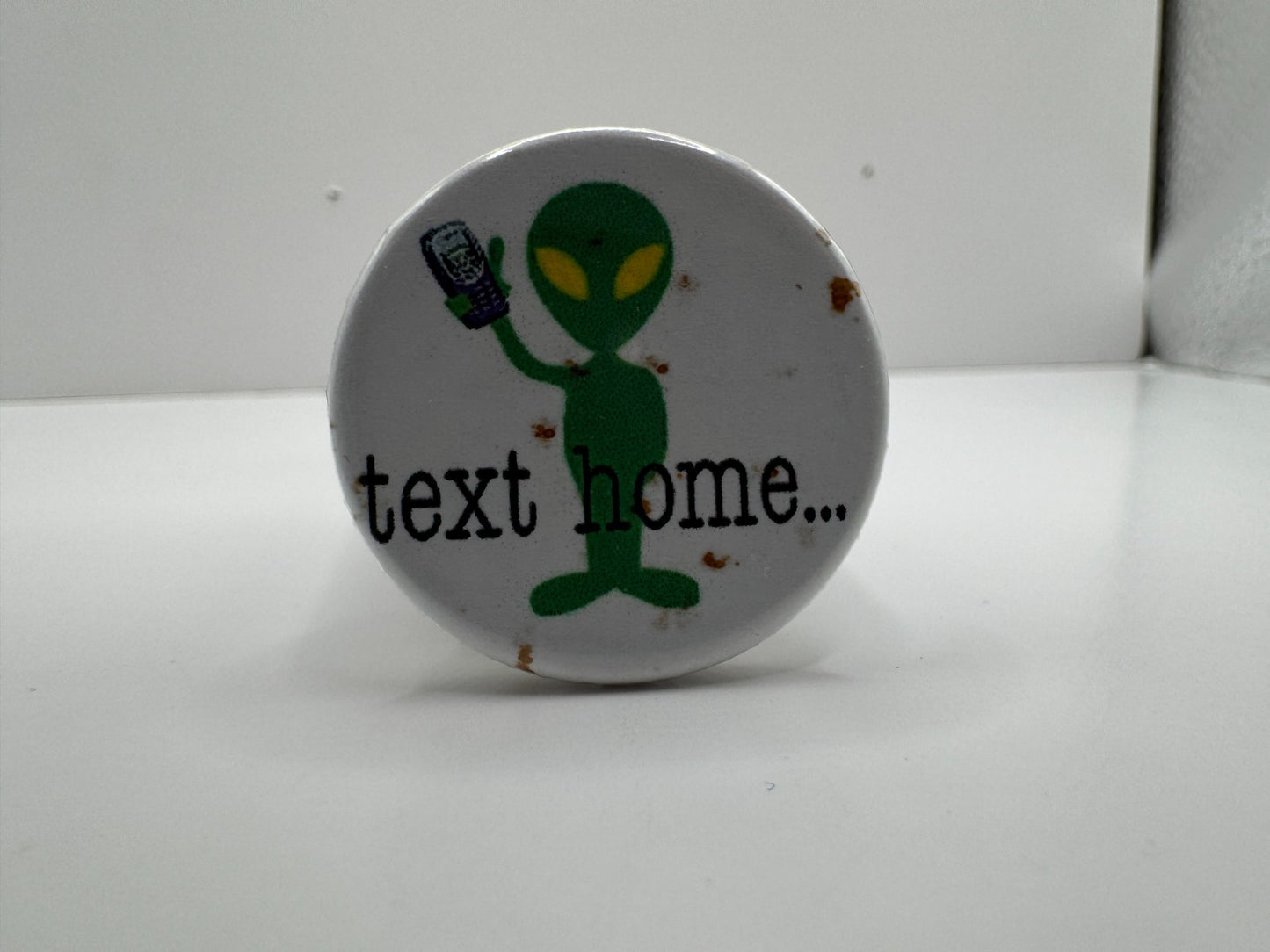 Text Home Alien Pin-back Button UDT1