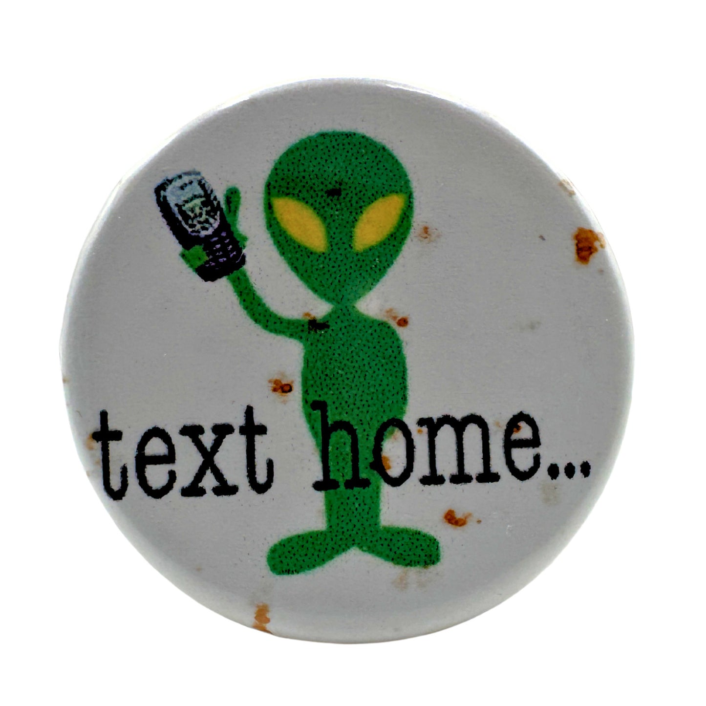 Text Home Alien Pin-back Button UDT1