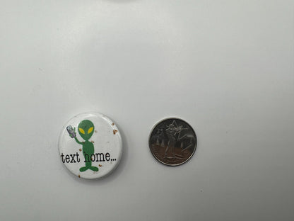 Text Home Alien Pin-back Button UDT1