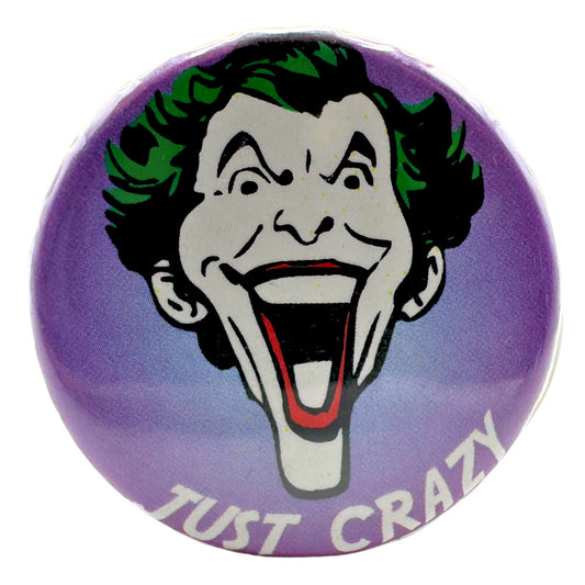 DC The Joker Just Crazy Pin-back Button UDT1